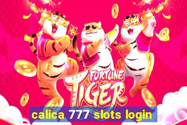 calica 777 slots login